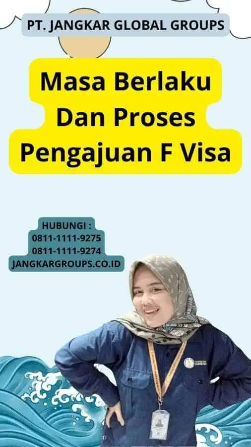 Masa Berlaku Dan Proses Pengajuan F Visa