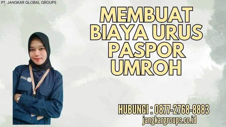 Membuat Biaya Urus Paspor Umroh