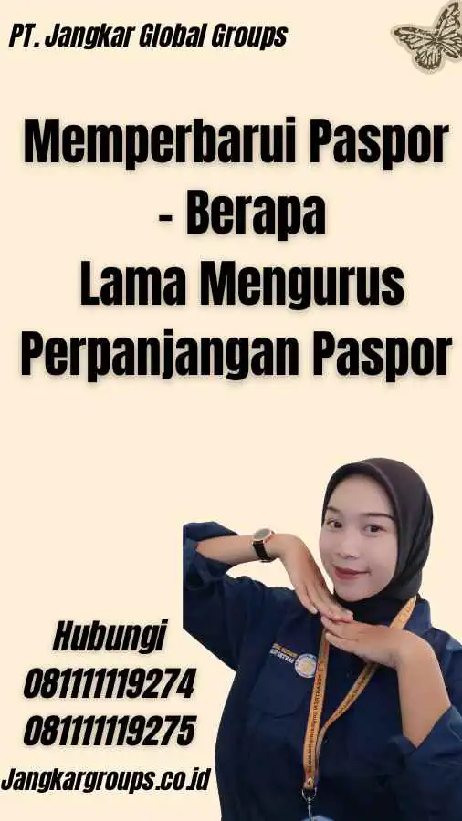 Memperbarui Paspor - Berapa Lama Mengurus Perpanjangan Paspor