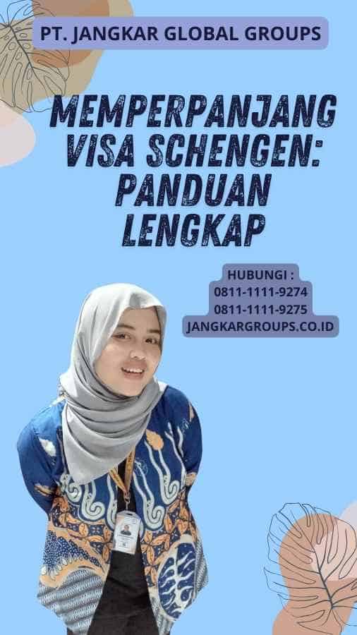 Memperpanjang Visa Schengen: Panduan Lengkap