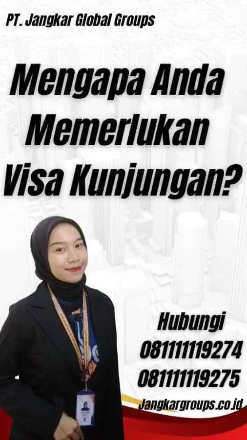 Mengapa Anda Memerlukan Visa Kunjungan?