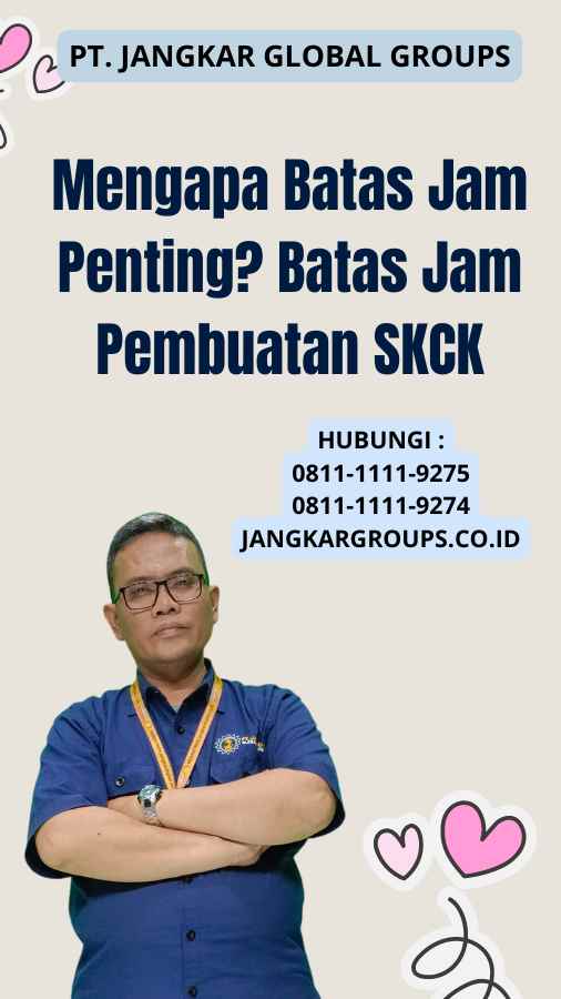 Mengapa Batas Jam Penting Batas Jam Pembuatan SKCK