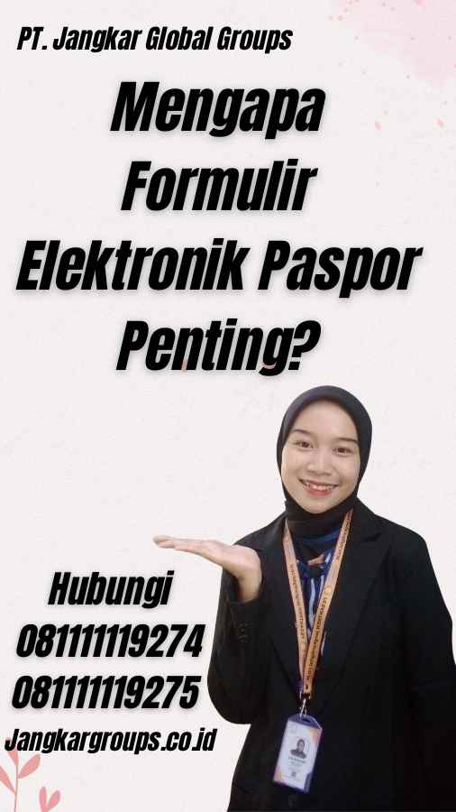 Mengapa Formulir Elektronik Paspor Penting?