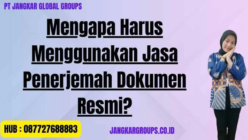 Mengapa Harus Menggunakan Jasa Penerjemah Dokumen Resmi