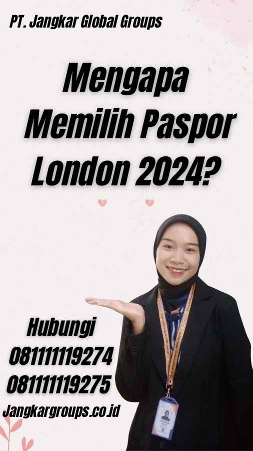 Mengapa Memilih Paspor London 2024?