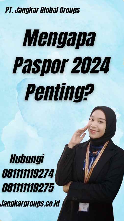 Mengapa Paspor 2024 Penting?