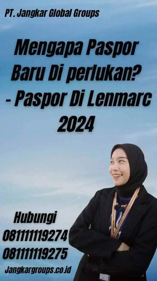 Mengapa Paspor Baru Di perlukan? - Paspor Di Lenmarc 2024