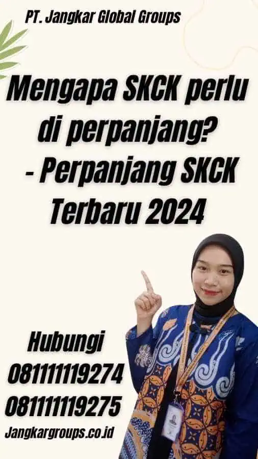 Mengapa SKCK perlu di perpanjang? - Perpanjang SKCK Terbaru 2024