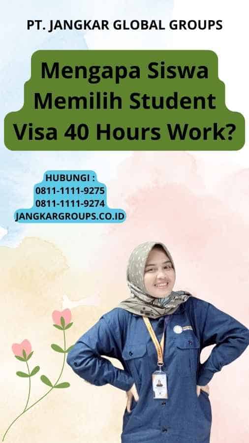 Mengapa Siswa Memilih Student Visa 40 Hours Work?