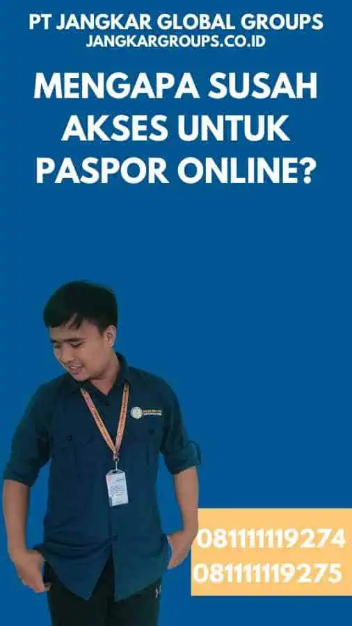 Mengapa Susah Akses Untuk Paspor Online?