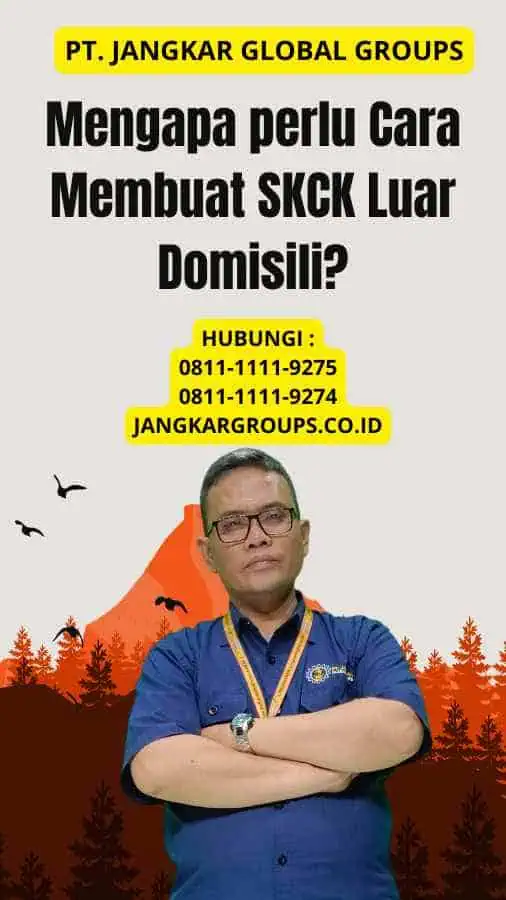 Mengapa perlu Cara Membuat SKCK Luar Domisili