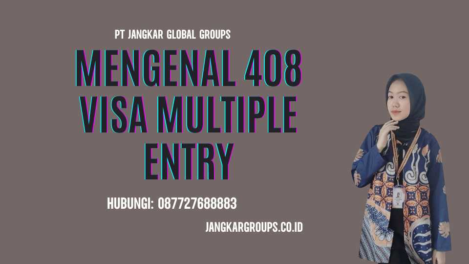 Mengenal 408 Visa Multiple Entry