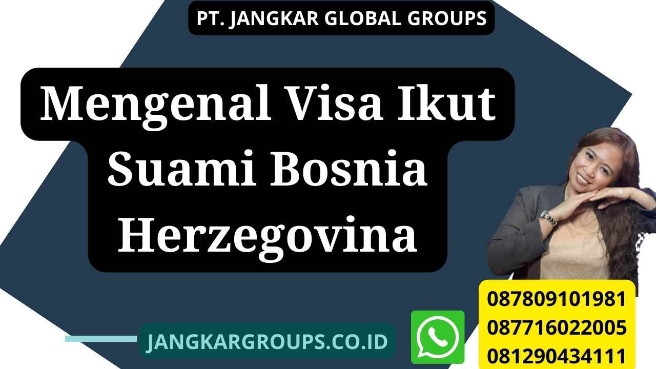 Mengenal Visa Ikut Suami Bosnia Herzegovina