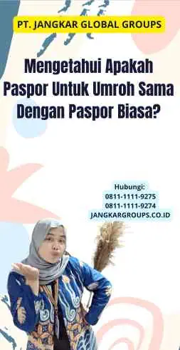 Mengetahui Apakah Paspor Untuk Umroh Sama Dengan Paspor Biasa?