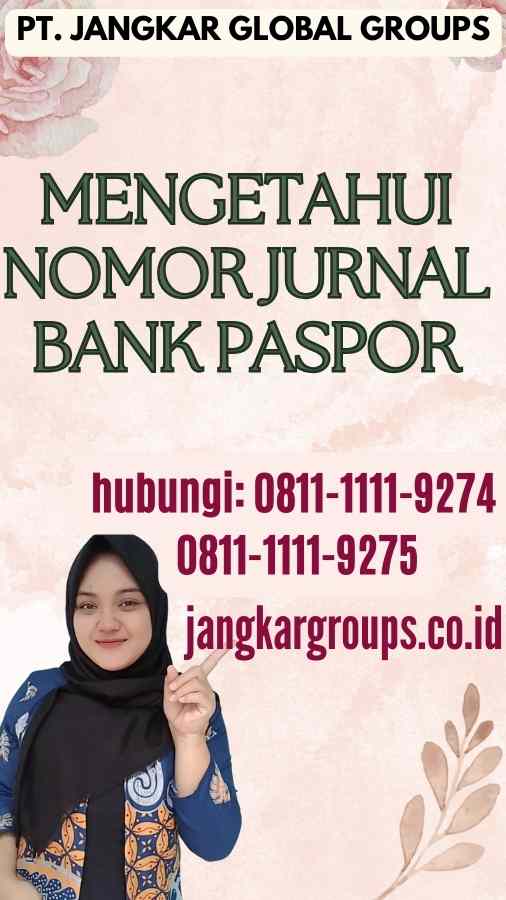 Mengetahui Nomor Jurnal Bank Paspor