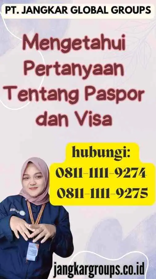 Mengetahui Pertanyaan Tentang Paspor dan Visa