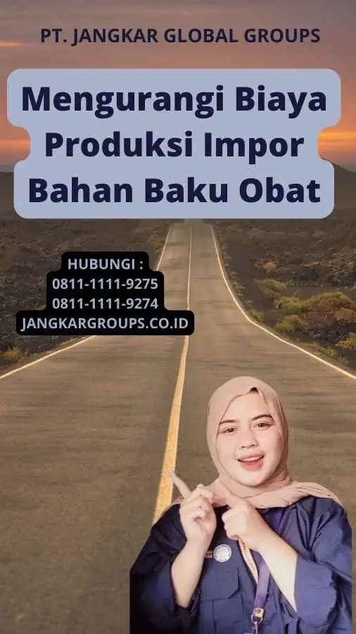 Mengurangi Biaya Produksi Impor Bahan Baku Obat