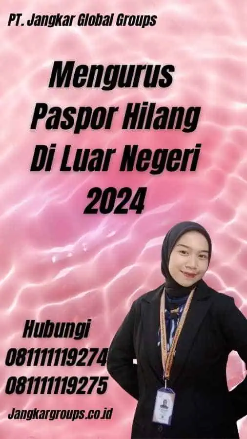 Mengurus Paspor Hilang Di Luar Negeri 2024