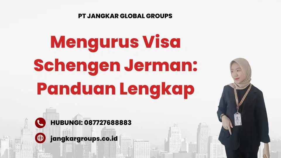 Mengurus Visa Schengen Jerman: Panduan Lengkap