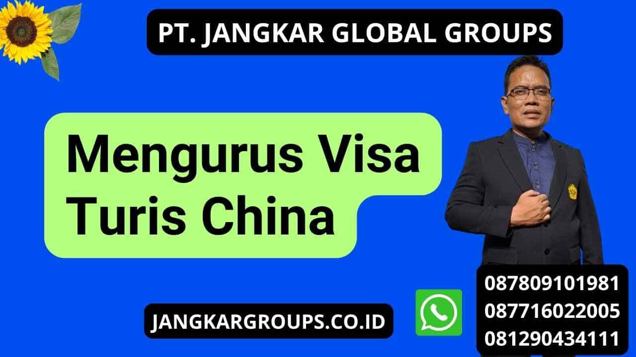 Mengurus Visa Turis China