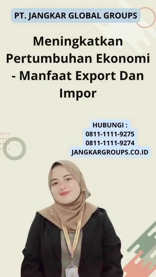 Meningkatkan Pertumbuhan Ekonomi - Manfaat Export Dan Impor