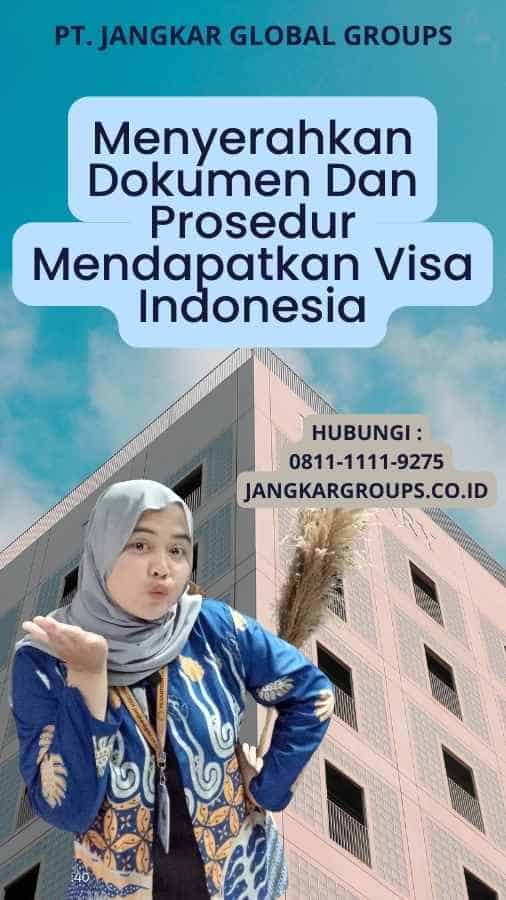 Menyerahkan Dokumen Dan Prosedur Mendapatkan Visa Indonesia