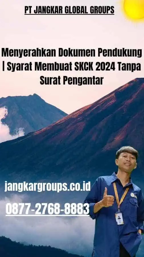 Menyerahkan Dokumen Pendukung Syarat Membuat SKCK 2024 Tanpa Surat Pengantar