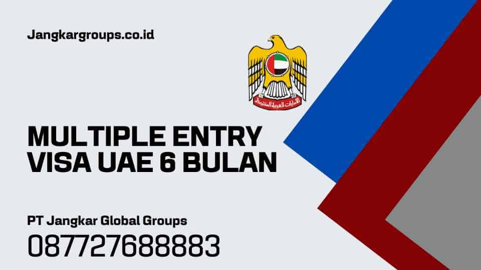 Multiple Entry Visa UAE 6 Bulan