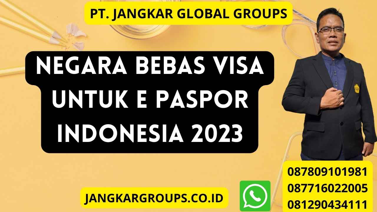 Negara Bebas Visa untuk E Paspor Indonesia 2023