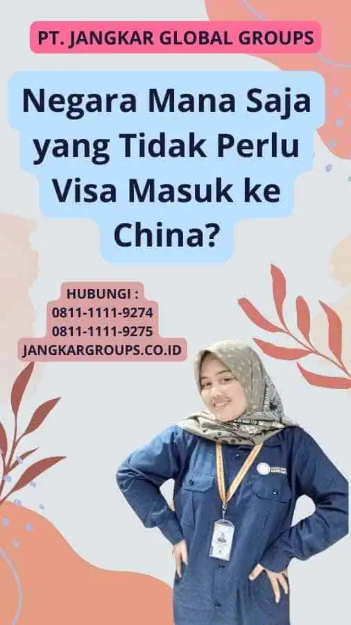 Negara Mana Saja yang Tidak Perlu Visa Masuk ke China?