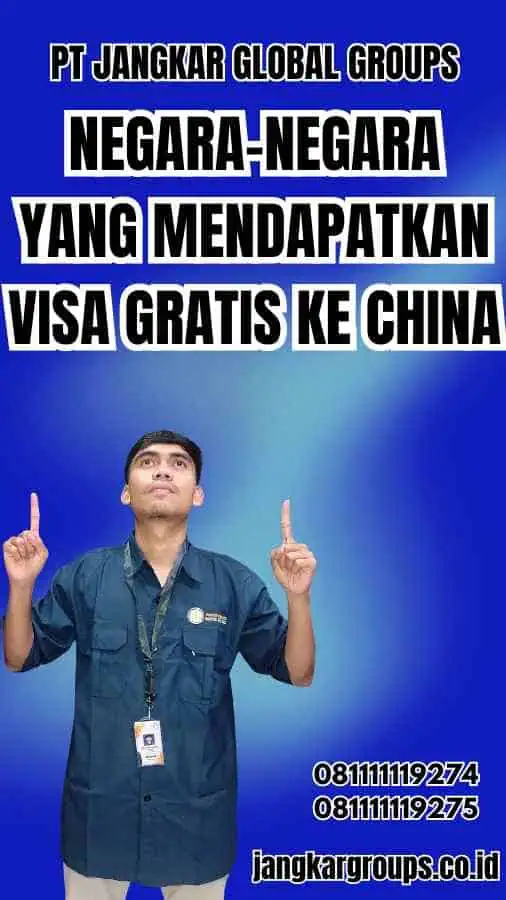 Negara-Negara yang Mendapatkan Visa Gratis ke China