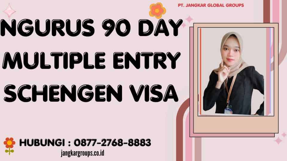 Ngurus 90 Day Multiple Entry Schengen Visa