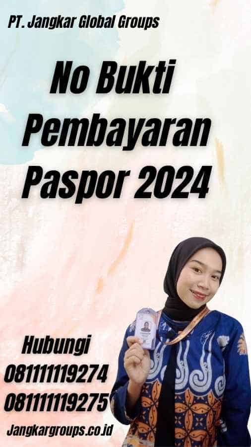 No Bukti Pembayaran Paspor 2024