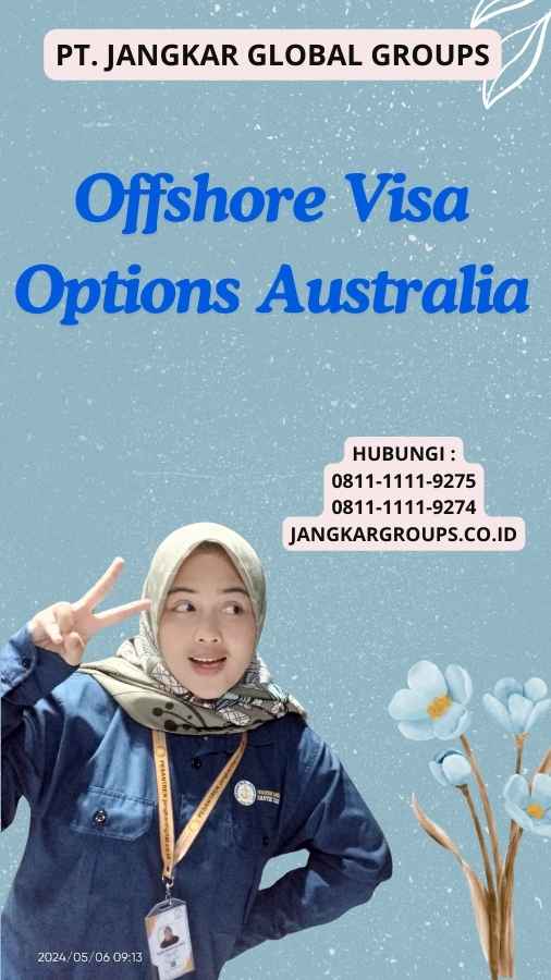Offshore Visa Options Australia