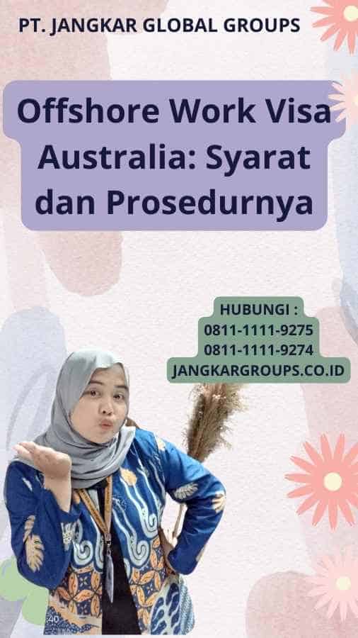 Offshore Work Visa Australia: Syarat dan Prosedurnya