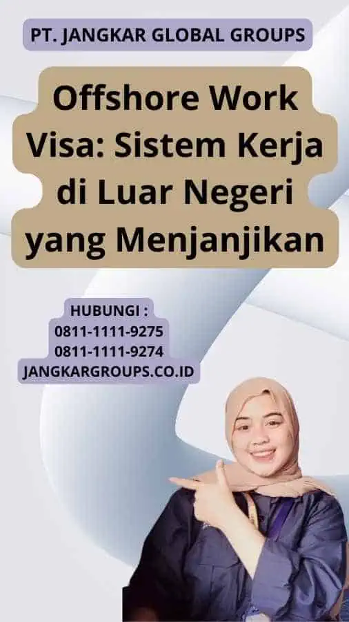 Offshore Work Visa: Sistem Kerja di Luar Negeri yang Menjanjikan