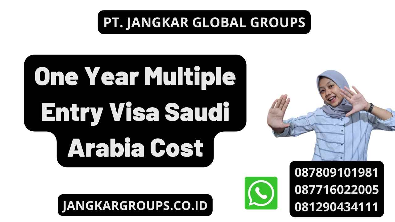 One Year Multiple Entry Visa Saudi Arabia Cost