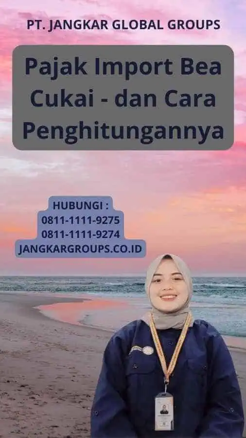 Pajak Import Bea Cukai - dan Cara Penghitungannya