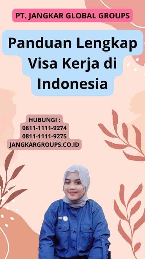 Panduan Lengkap Visa Kerja di Indonesia