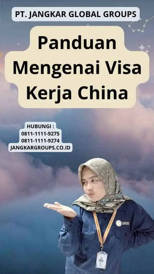 Panduan Mengenai Visa Kerja China Jangkar Global Groups 0877