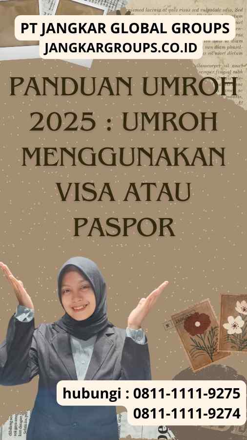 Panduan Umroh 2025 Umroh Menggunakan Visa Atau Paspor