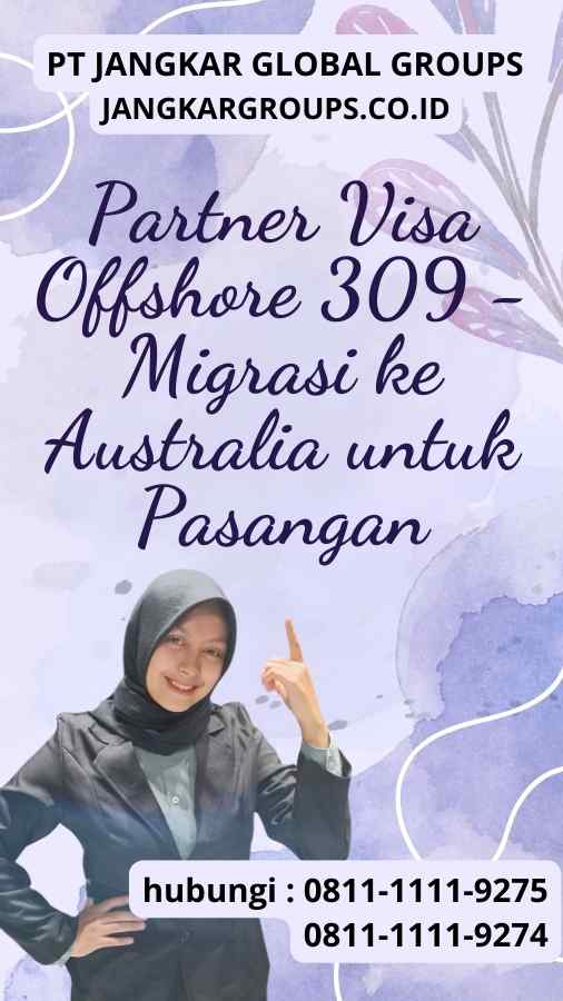 Partner Visa Offshore 309 - Migrasi ke Australia untuk Pasangan