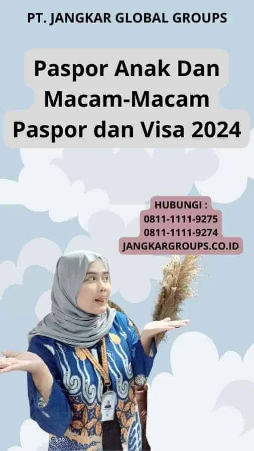 Paspor Anak Dan Macam-Macam Paspor dan Visa 2024