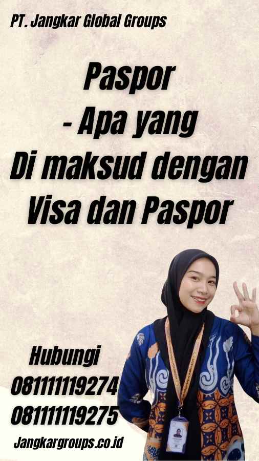 Paspor - Apa yang Di maksud dengan Visa dan Paspor