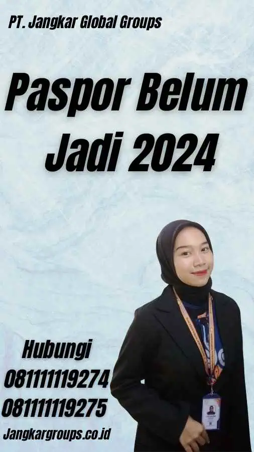 Paspor Belum Jadi 2024