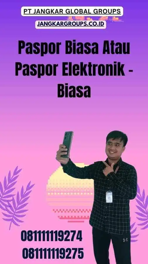 Paspor Biasa Atau Paspor Elektronik - Biasa