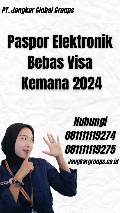 Paspor Elektronik Bebas Visa Kemana 2024