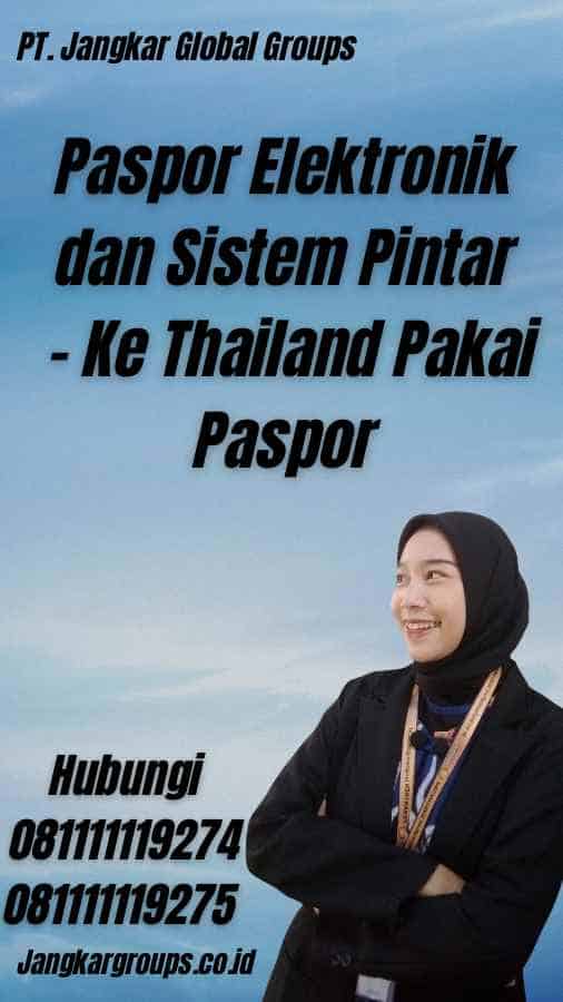 Paspor Elektronik dan Sistem Pintar - Ke Thailand Pakai Paspor