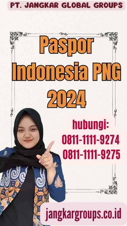 Paspor Indonesia PNG 2024