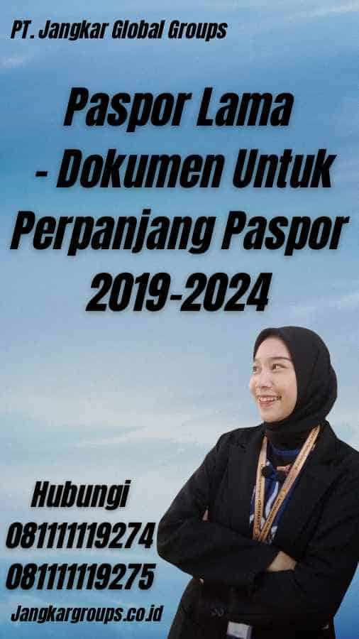 Paspor Lama - Dokumen Untuk Perpanjang Paspor 2019-2024